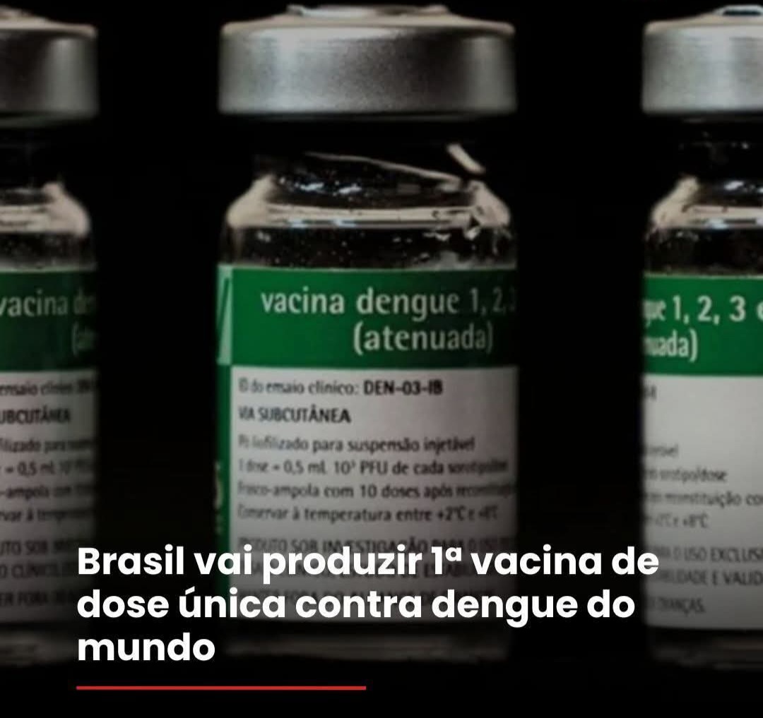 Brasil vai produzir 1º vacina de dose única contra dengue do mundo Brasil vai produzir 1º vacina de dose única contra dengue do mundo