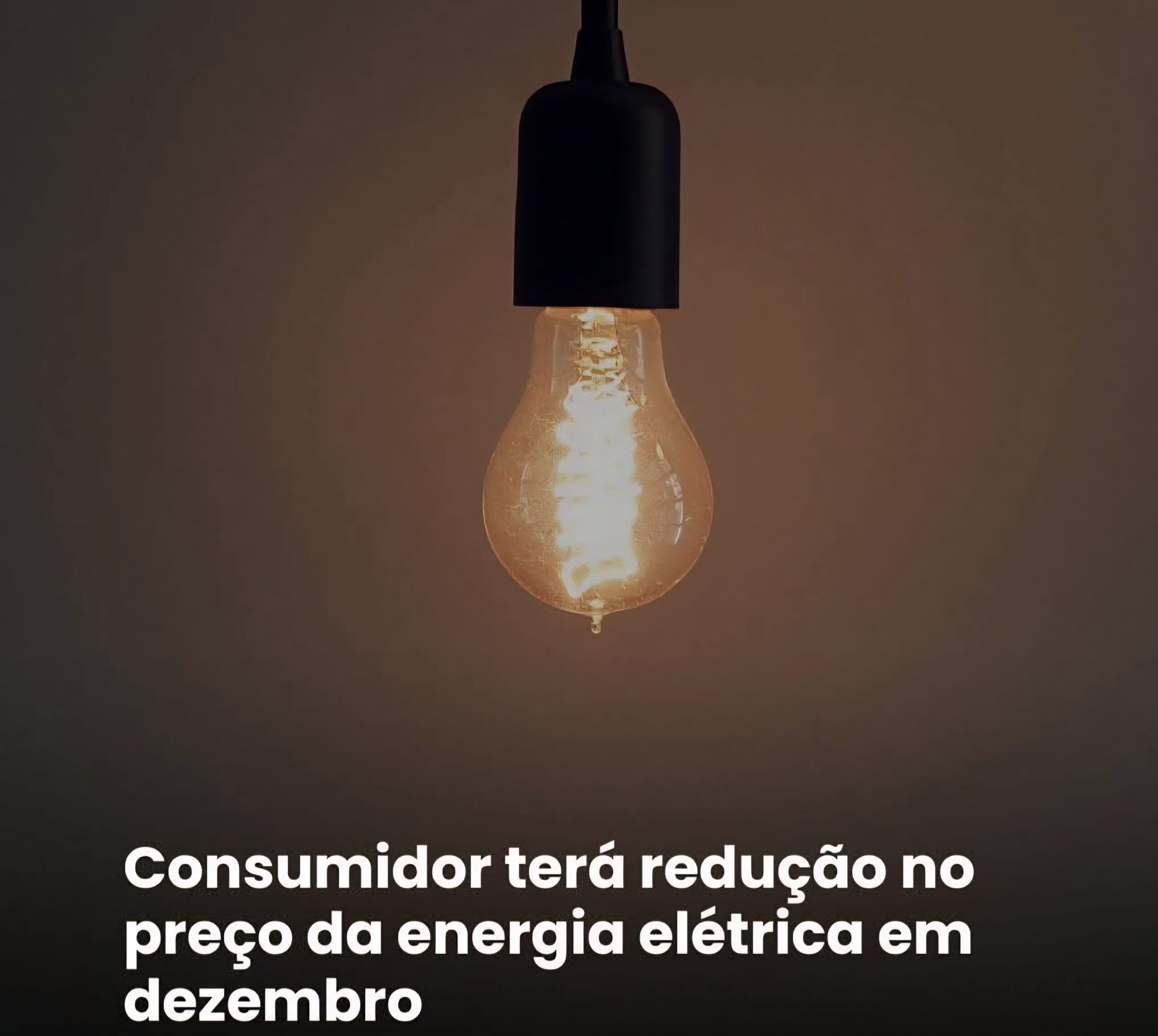 Consumidor terá redução no preço da energia elétrica em dezembro.