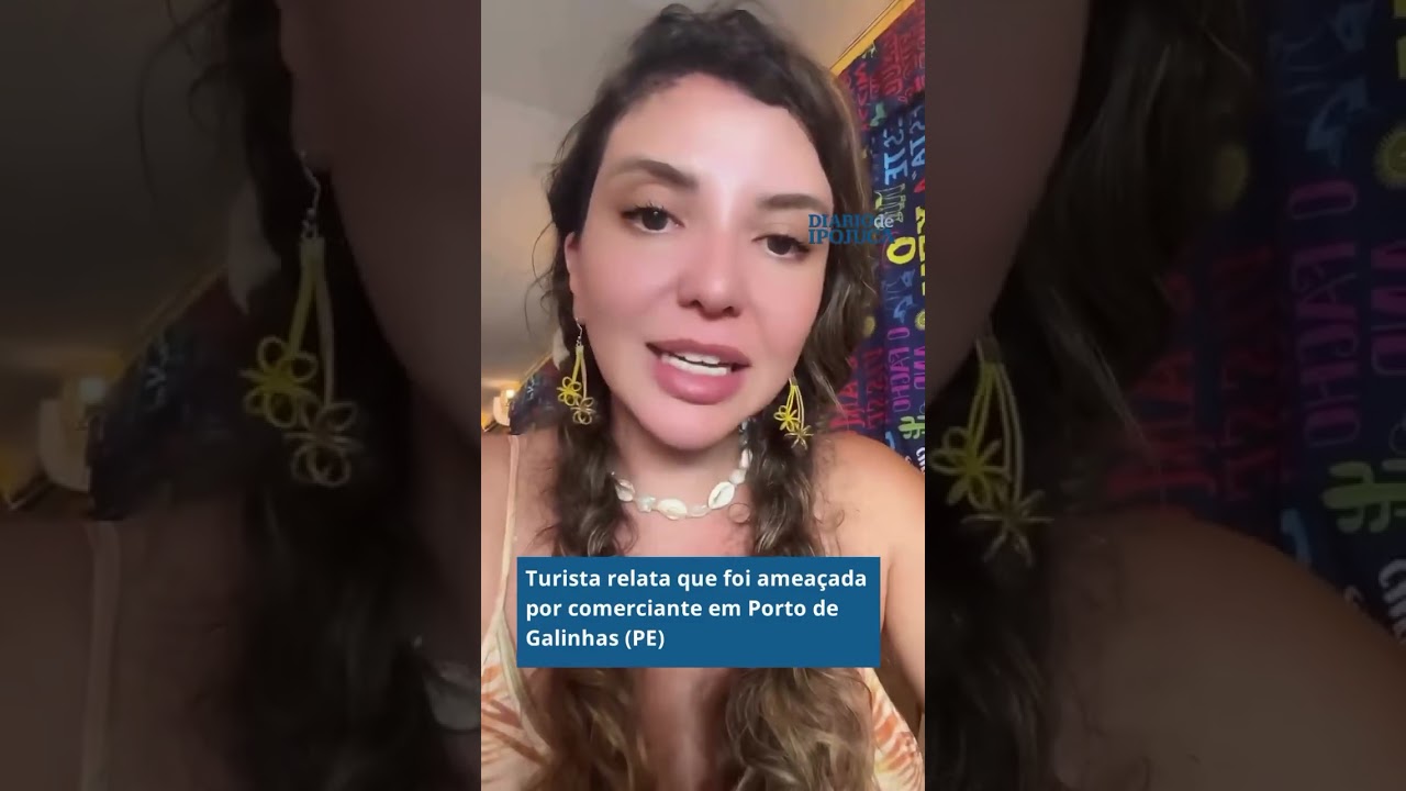 Turista relata que foi ameaçada por comerciante em Porto de Galinhas (PE)