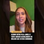 Mulher sofre tentativa de abuso sexual dentro do próprio condomínio! Ela dormia quando foi atacada .